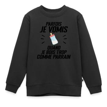 Parfois Je Vomis Comme Parrain Auand Je Bois Trop - Sweat Premium enfant bio - noir - Devant - AI Model Kid Female (0cm)