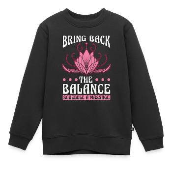 Massage Therapist Bring Back The Balance Massage - Kinder Premium Organic Sweatshirt - Schwarz - Vorne - AI Model Kid Female (0cm)
