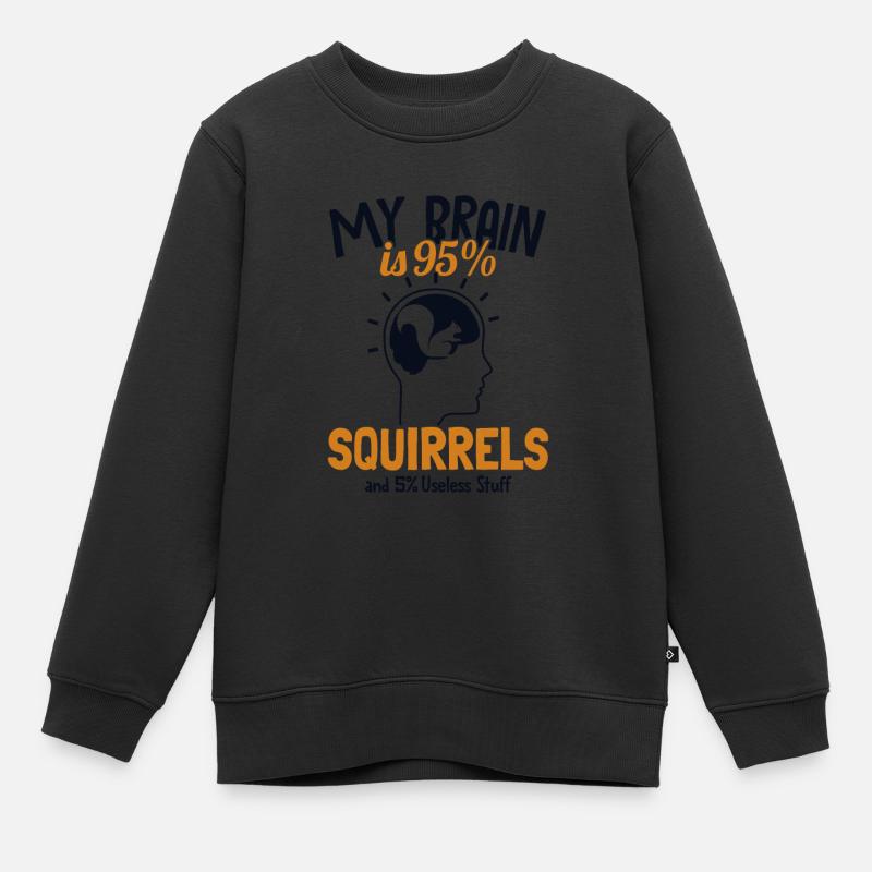 My Brain is 95% Squirrels Grauhörnchen Squirrel - Kinder Premium Organic Sweatshirt - Schwarz