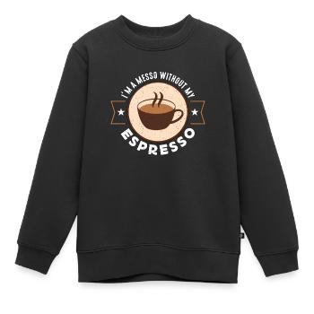 Espresso Je suis un messo sans mon buveur de café - Sweat Premium enfant bio - noir - Devant - AI Model Kid Female (0cm)