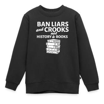 L’amant du livre bannit les menteurs et les escrocs pas l’histoire et - Sweat Premium enfant bio - noir - Devant - AI Model Kid Female (0cm)
