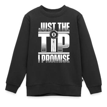 Just The Tip I Promise Billiards Snooker Billard - Kinder Premium Organic Sweatshirt - Schwarz - Vorne - AI Model Kid Female (0cm)