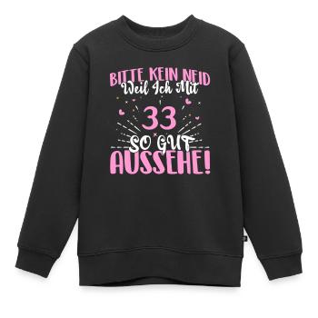Bitte kein Neid weil ich mit 33 so gut aussehe! - Kinder Premium Organic Sweatshirt - Schwarz - Vorne - AI Model Kid Female (0cm)