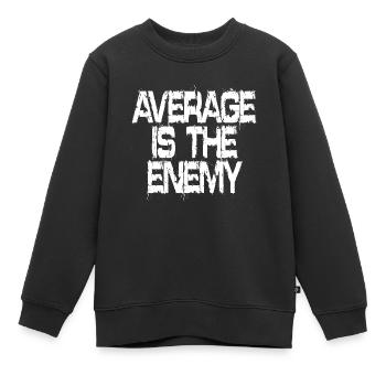 Average Is The Enemy Training Sport Laufen Fitness - Kinder Premium Organic Sweatshirt - Schwarz - Vorne - AI Model Kid Female (0cm)