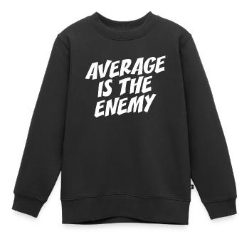 Average Is The Enemy Training Sport Laufen Fitness - Kinder Premium Organic Sweatshirt - Schwarz - Vorne - AI Model Kid Female (0cm)