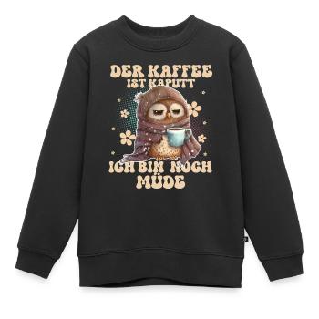 Der Kaffee Ist Kaputt Ich Bin Noch Müde - Kinder Premium Organic Sweatshirt - Schwarz - Vorne - AI Model Kid Female (0cm)