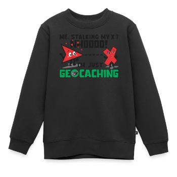 Ich, stalke meine X ? Nhooo! Ich bin nur Geocaching - Kinder Premium Organic Sweatshirt - Schwarz - Vorne - AI Model Kid Female (0cm)