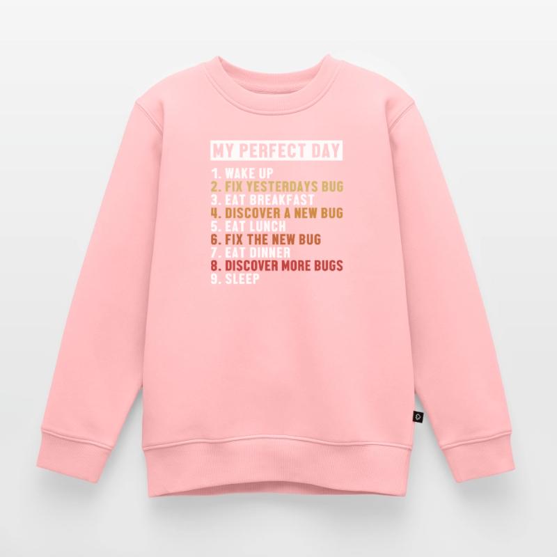 Fix Bugs Perfect Day Developer Coder Programmierer Kinder Premium Organic Sweatshirt