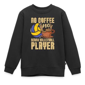 Beach Volleyball No Coffee Beachball Coffee Lover - Kinder Premium Organic Sweatshirt - Schwarz - Vorne - AI Model Kid Female (0cm)