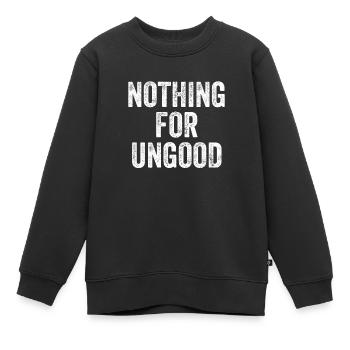 Nothing For Ungood Denglisch - Kinder Premium Organic Sweatshirt - Schwarz - Vorne - AI Model Kid Female (0cm)