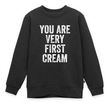 You Are First Cream Denglisch - Kinder Premium Organic Sweatshirt - Schwarz - Vorne - AI Model Kid Female (0cm)