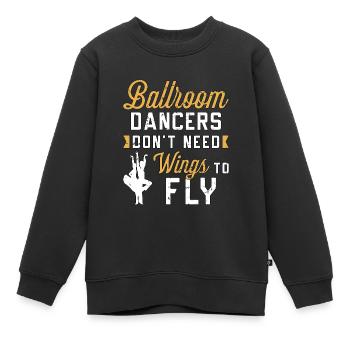 Danse de salon Les danseurs de salon n’ont pas besoin de danser - Sweat Premium enfant bio - noir - Devant - AI Model Kid Female (0cm)