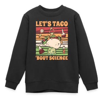 Professeur de chimie étudiant blague Let’s Taco Bout Science - Sweat Premium enfant bio - noir - Devant - AI Model Kid Female (0cm)