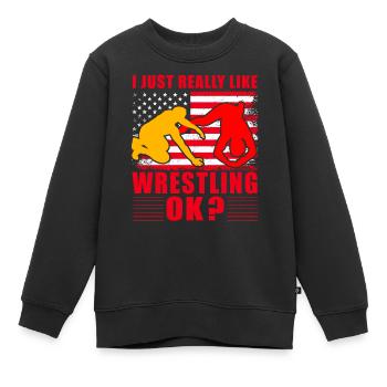 Ich mag Wrestling einfach sehr, ok? - Kinder Premium Organic Sweatshirt - Schwarz - Vorne - AI Model Kid Female (0cm)