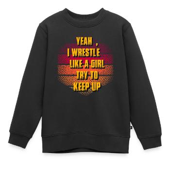 yes I wrestle like a girl try to keep up - Kids Premium Organic Sweatshirt - black - Front - AI Model Kid Female (0cm)