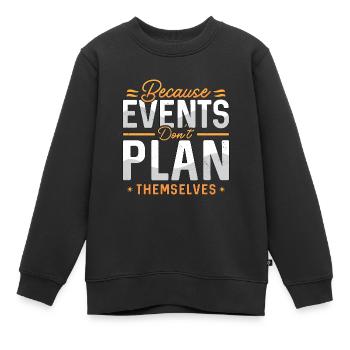 Coordinateur d’événements Parce que l’organisateur d’événements - Sweat Premium enfant bio - noir - Devant - AI Model Kid Female (0cm)