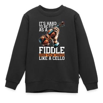 Fiddle It's Hard To Be Fit As A String Instrument - Kids Premium Organic Sweatshirt - black - Front - AI Model Kid Female (0cm)