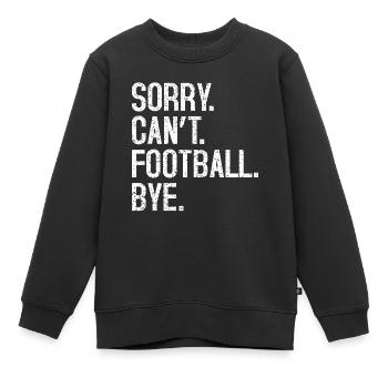 Désolé, je ne peux pas Football Bye - Sweat Premium enfant bio - noir - Devant - AI Model Kid Female (0cm)