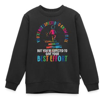 you're expected to give your best effort - Kids Premium Organic Sweatshirt - black - Front - AI Model Kid Female (0cm)