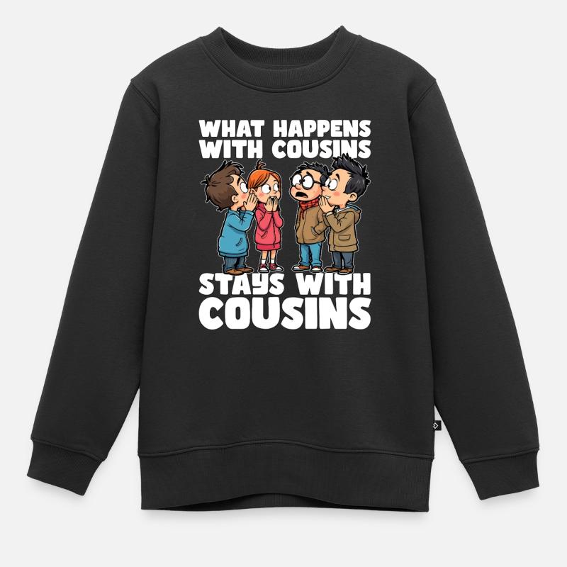 QUE SE PASSE-T-IL AVEC LES COUSINS, RESTE AVEC LES COUSINS - Sweat Premium enfant bio - noir
