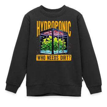 Hydroponik, wer braucht schon Dreck? - Kinder Premium Organic Sweatshirt - Schwarz - Vorne - AI Model Kid Female (0cm)