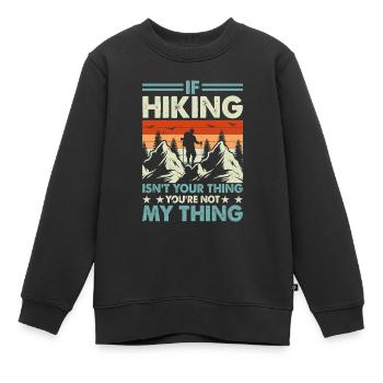 Funny Hiking Sayings Mountain Hiking Funny Hiking - Kinder Premium Organic Sweatshirt - Schwarz - Vorne - AI Model Kid Female (0cm)
