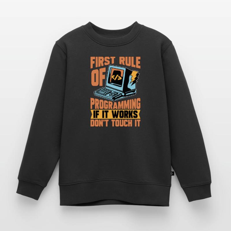 Coder First Rule Of Programming If Web Developer Kinder Premium Organic Sweatshirt