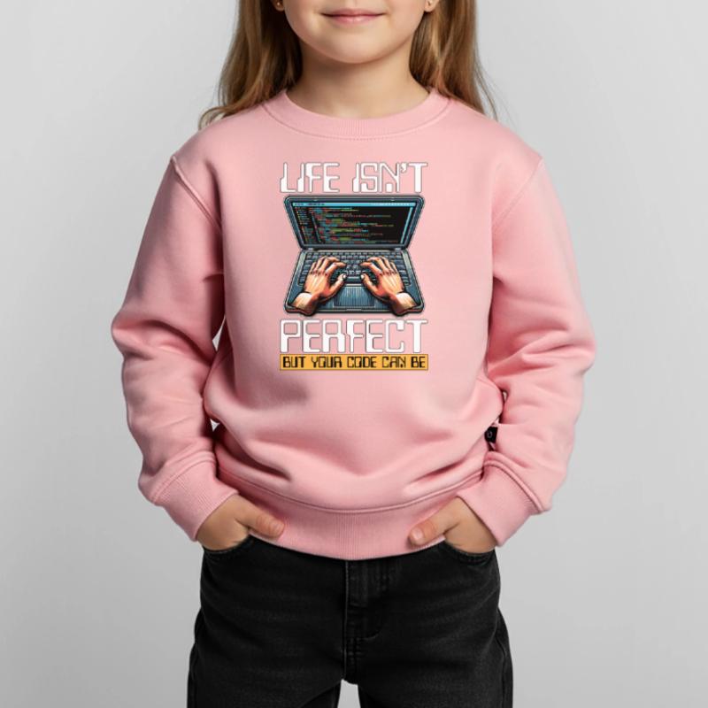 Coder Life Isn't Perfect But Your Code Developer Kids Premium Organic Sweatshirt