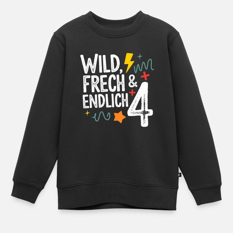 Wild, Frech & Endlich 4 Jahre 4. Geburtstag - Kinder Premium Organic Sweatshirt - Schwarz