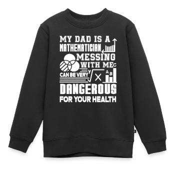 Mathematician My Dad Is A Mathematician - Kids Premium Organic Sweatshirt - black - Front - AI Model Kid Female (0cm)