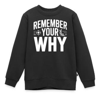 Erinnere dich an dein Warum - Kinder Premium Organic Sweatshirt - Schwarz - Vorne - AI Model Kid Female (0cm)