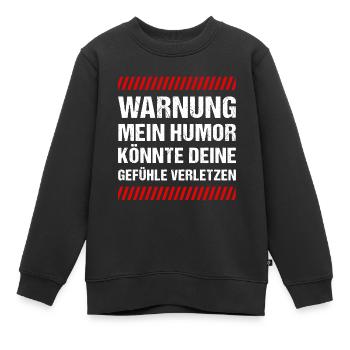 Warnung mein Humor könnte deine Gefühle Verletzen - Kinder Premium Organic Sweatshirt - Schwarz - Vorne - AI Model Kid Female (0cm)