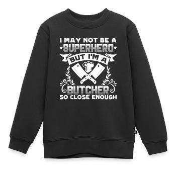 Metzger Ich bin ein Metzger So nah genug - Kinder Premium Organic Sweatshirt - Schwarz - Vorne - AI Model Kid Female (0cm)