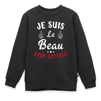 Je suis Le Beau Père Fection Humour Beau Père - Sweat Premium enfant bio - noir - Devant - AI Model Kid Female (0cm)