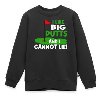 Ich Mag Große Putts Und Ich Kann Nicht Lügen - Kinder Premium Organic Sweatshirt - Schwarz - Vorne - AI Model Kid Female (0cm)