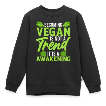 Vegan Zu Werden Ist Kein Trend Es Ist Ein Erwachen - Kinder Premium Organic Sweatshirt - Schwarz - Vorne - AI Model Kid Female (0cm)