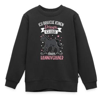 Ich brauche keinen Prinzen - Hannoveraner - Kinder Premium Organic Sweatshirt - Schwarz - Vorne - AI Model Kid Female (0cm)