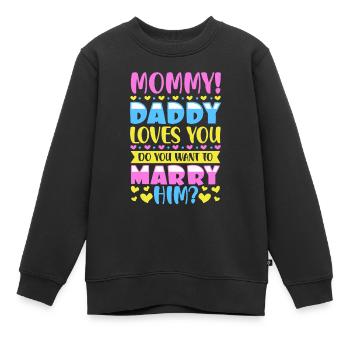 Mom you want to marry daddy - Kids Premium Organic Sweatshirt - black - Front - AI Model Kid Female (0cm)
