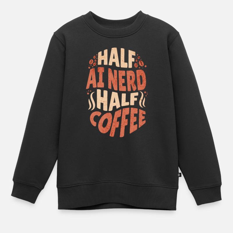 Artificial Intelligence Half AI Nerd Half Coffee - Kids Premium Organic Sweatshirt - black