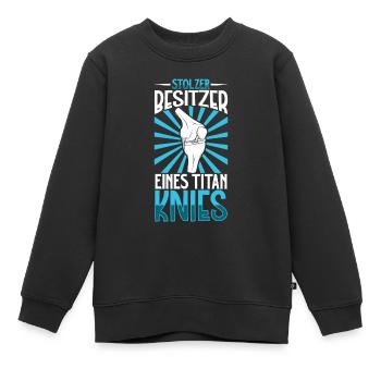 Stolzer Besitzer eines Titan Knies - Knie Titan - Kinder Premium Organic Sweatshirt - Schwarz - Vorne - AI Model Kid Female (0cm)