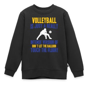 Volleyball Ist Einfach Eine Sehr Intensive Version - Kinder Premium Organic Sweatshirt - Schwarz - Vorne - AI Model Kid Female (0cm)