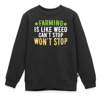 Landwirtschaft Ist Wie Unkraut Kann Nicht Aufhören - Kinder Premium Organic Sweatshirt - Schwarz - Vorne - AI Model Kid Female (0cm)