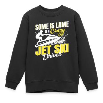 Einige Ist Lahm Sei Ein Verrückter Jet Ski Fahrer - Kinder Premium Organic Sweatshirt - Schwarz - Vorne - AI Model Kid Female (0cm)