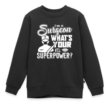 Surgeon Surgeon What's Your Superpower - Kids Premium Organic Sweatshirt - black - Front - AI Model Kid Female (0cm)