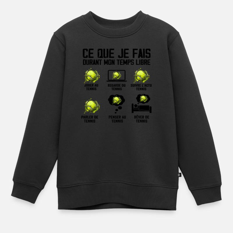 Ce que je fais Temps Libre Tennis - Sweat Premium enfant bio - noir