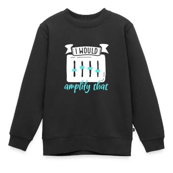 I would amplify this - sound engineer - Kids Premium Organic Sweatshirt - black - Front - AI Model Kid Female (0cm)