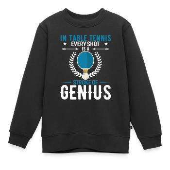 Au tennis de table, chaque coup est un coup de génie. - Sweat Premium enfant bio - noir - Devant - AI Model Kid Female (0cm)