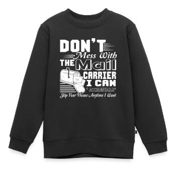 Mail Carrier Don't Mess With Mail Carrier - Kids Premium Organic Sweatshirt - black - Front - AI Model Kid Female (0cm)