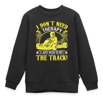 Ich brauche keine Therapie; Ich muss einfach nur auf die Strecke gehen - Kinder Premium Organic Sweatshirt - Schwarz - Vorne - AI Model Kid Female (0cm)
