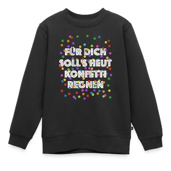 Für dich soll's heut Konfetti regnen - Verkleidung - Kinder Premium Organic Sweatshirt - Schwarz - Vorne - AI Model Kid Female (0cm)